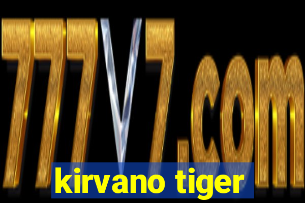 kirvano tiger